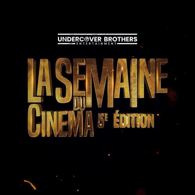 LA SEMAINE DU CINEMA, un festival d'envergure